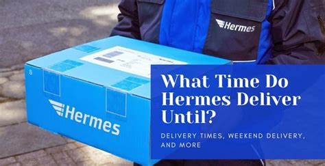 hermes delivery times bank holiday|do hermes deliver on saturday.